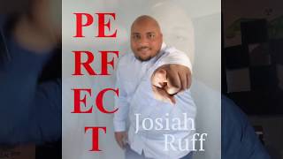 Perfect | Inspiration | Josiah Ruff