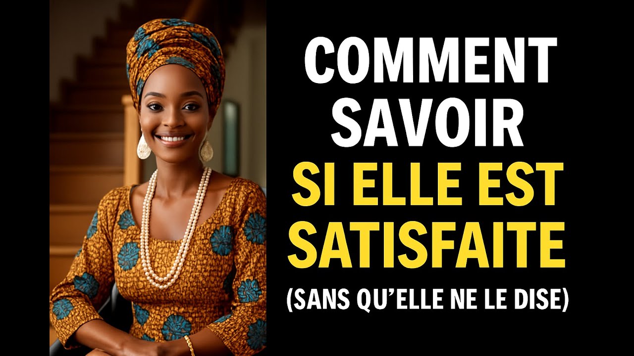 Comment Savoir Si Elle Est Satisfaite Sans Qu’elle Ne Le Dise