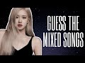 [BANGPINK VER] CAN YOU GUESS THE 2 MIXED SONGS