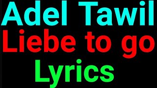 Adel Tawil | Liebe to go | Lyrics
