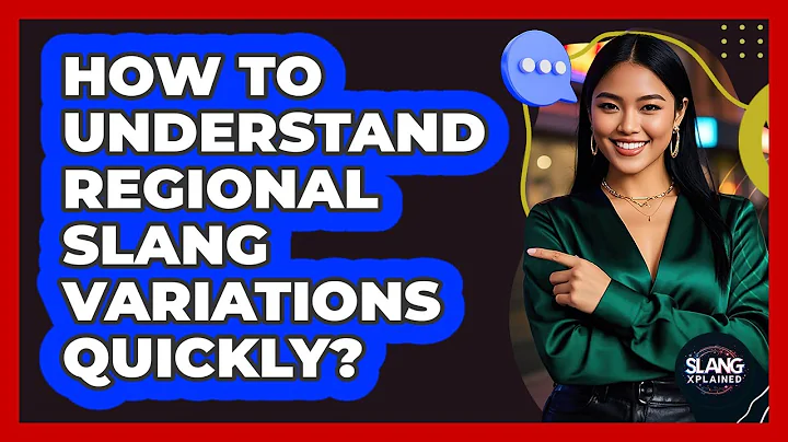 How To Understand Regional Slang Variations Quickly?