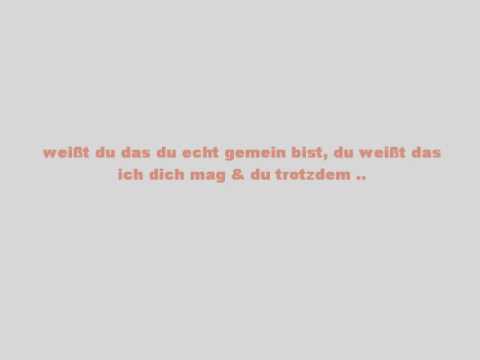 dich zu vergessen kann ich einfach nicht!