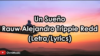 Un Sueño - Rauw Alejandro feat Trippie Redd (Letra/Lyrics) HD