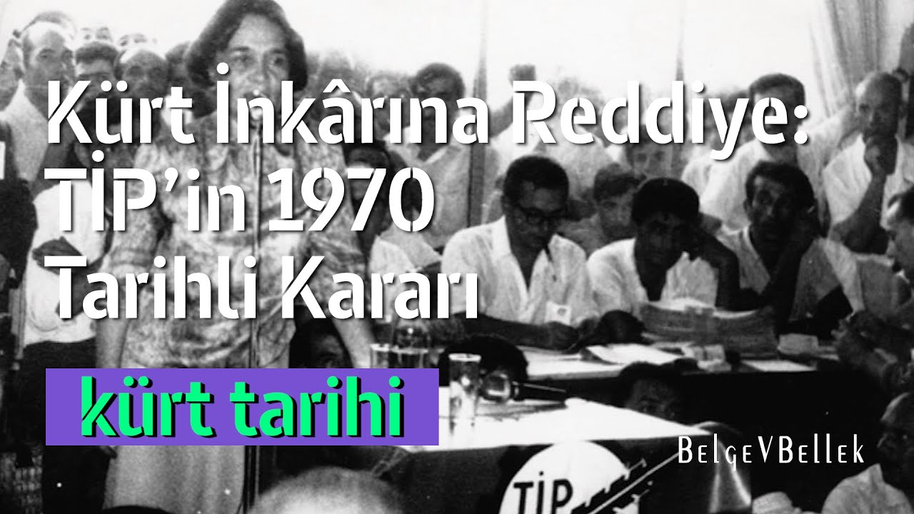 Kürt İnkârına Reddiye: Türkiye İşçi Partisi’nin 1970 Tarihli Kararı