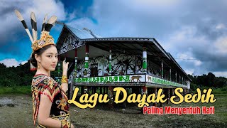 LAGU DAYAK SEDIH MENYENTUH HATI