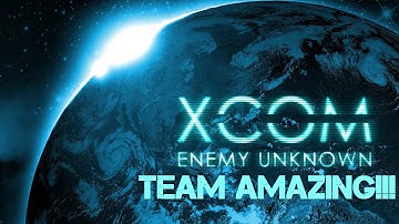 XCOM: Enemy Unknown Part 4 - Team AMAZING!!