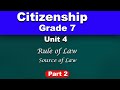 Grade 7 Citizenship Unit 4 Part 2 Rule Of Law Source Of Law