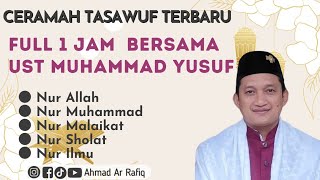 CERAMAH TASAWUF Hakikat Nur Muhammad Full 1 Jam Bersama Ust Muhammad Yusuf, S.Sos.I. MA