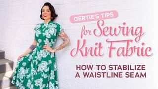 Tips for Sewing Knit Fabrics: How to Stabilize a Waist Seam!