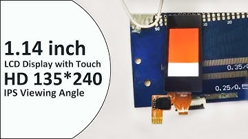 1.14 inch 135*240 IPS Small  TFT LCD Module Display with Customized Capacitive Touch Screen SPI