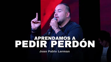APRENDAMOS A PEDIR PERDÓN | Juan Pablo Lerman (Grabado en Cancún 🇲🇽) @ExitoFamiliar