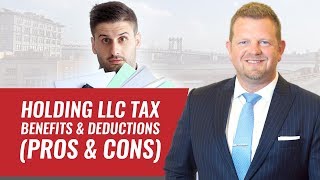 Holding LLC Tax Benefits and Deductions (PROS & CONS)