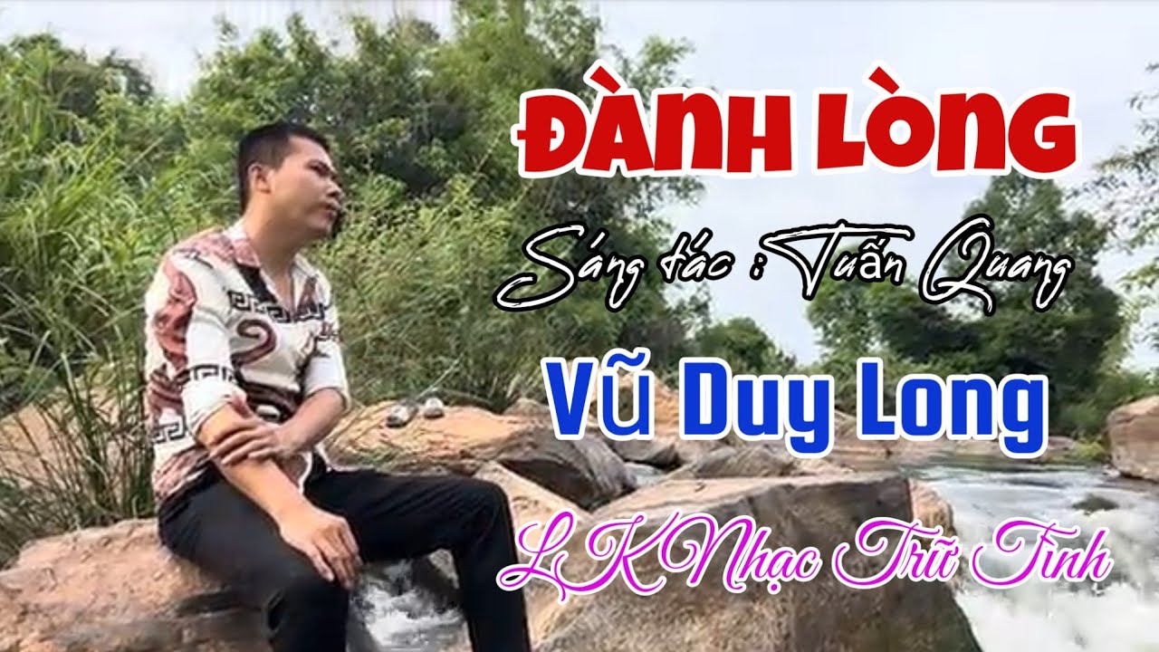 LK Đành Lòng St Tuấn Quang | Vũ Duy Long ( em bỏ đi sao người )