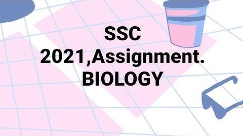 SSC 2021 1st week Biology Assignment Answer.
