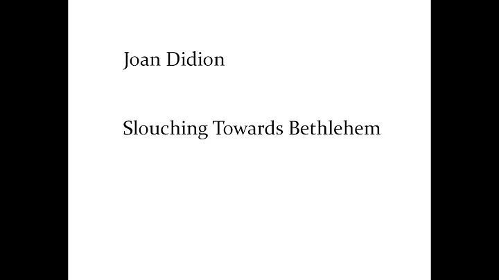 Joan Didion - Slouching Towards Bethlehem