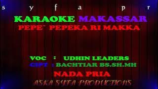 Karaoke Makassar Pepeka ri makka ||Udhin leaders / Nada Pria Tanpa Vocal   Lirik