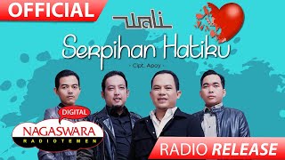 Wali - Serpihan Hatiku ( Radio Release) NAGASWARA