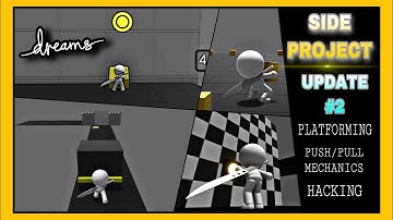 Dreams PS4: Side Project Update #2 - Platforming, Hacking, and MORE
