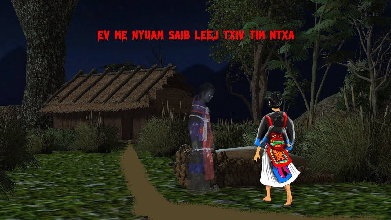 dab neeg Ev Me Nyuam Mu Saib Leej Txiv Tim Ntxa