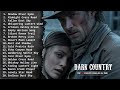 Dark Country Playlist || Dark Americana Music for the Broken, the Wild, and the Free