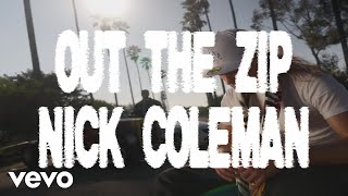 Nick Coleman - Out The Zip (Official Music Video)