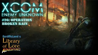 Let's Play XCOM: Enemy Unknown! Season 1 #26 - Operation Broken Rain