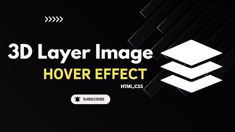 Smooth Hover Effects with CSS: 3D Layer Images Tutorial