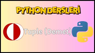 Tuple Veri Tipi | Python Dersleri #16 | CENG111, CENG240 |