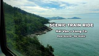 [4K] 43 Min Scenic Train Ride: Hai Van Pass to Lang Co | Train Window View & Real Sound