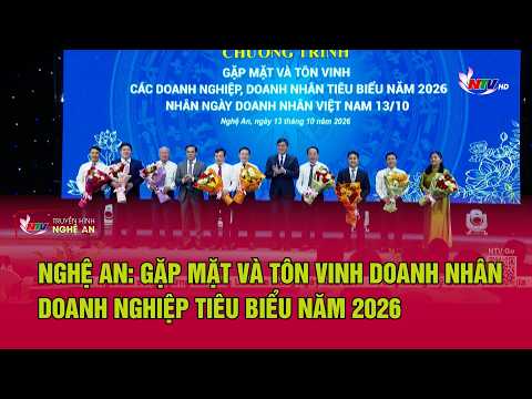 Nghe An: Meeting and honoring outstanding entrepreneurs and enterprises in 2026