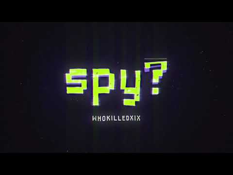 WHOKILLEDXIX - spy? (Official Lyric Video)