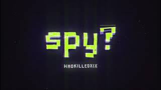 WHOKILLEDXIX - spy?