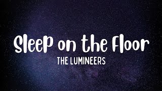 The Lumineers - Sleep on the Floor (Lyrics)