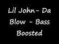 Da Blow - Lil John - Bass Boosted