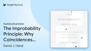 The Improbability Principle: Why Coincidences,… by David J. Hand · Audiobook preview