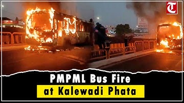 Pune PMPML Bus Catches Fire at Kalewadi Phata | No Casualties Reported