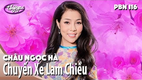 PBN 116 | Châu Ngọc Hà - Chuyến Xe Lam Chiều (Cô Phượng)