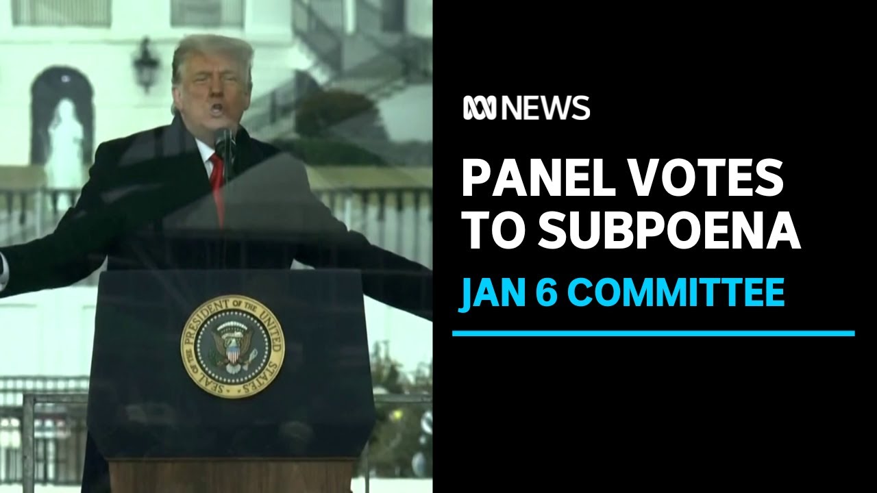 Jan 6 Committee votes to subpoena former US President Donald Trump ...