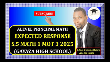 013 – S.5 MATH 1 MOT 3 EXAM 2025 | EXOECTED RESPONSE | GHS | FOR SENIOR 5