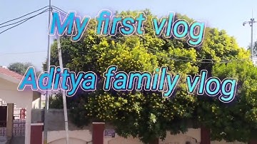 My first vlog||My first video on YouTube ||Aditya family vlog
