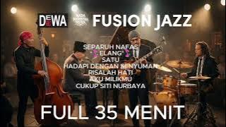 DEWA 19 - FUSION JAZZ COVER - FULL 35 MENIT