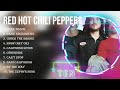 Top Hits Red Hot Chili Peppers 2023 ~ Best Red Hot Chili Peppers playlist 2023