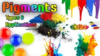 What Is Pigment ? Types And Applications Of pigments