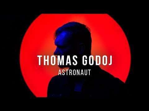 THOMAS GODOJ - ASTRONAUT (OFFICIAL VIDEO)