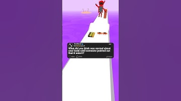 What did you think was normal about your body until someone pointed out that it wasn