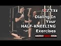 Dialing In Your Half-Kneeling Exercises