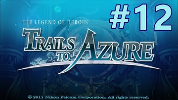 Legend of Heroes: Trails to Azure [Part 12; Talking Pt 2, Sequence Breaking... Sort of]