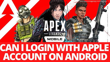 Can I Login with Apple Account on Android Phone in Apex Legends Mobile?