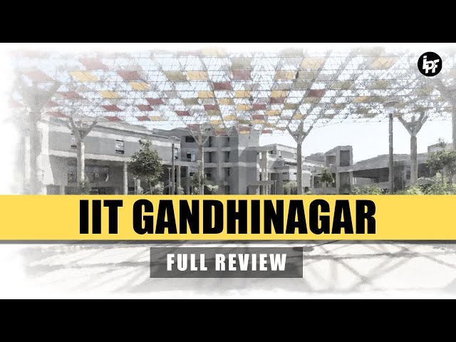 IIT Gandhinagar Reviews on Placements, Faculty and Facilities