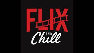 Flix and Chill - Episode 3 - Chill with Heath Lynch!